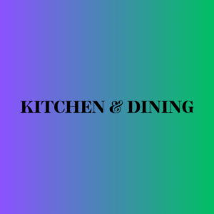 Kitchen & Dining